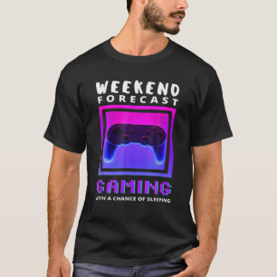 Weekend Forecast Gaming Funny Video Game Gamer Gam T-Shirt
