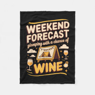 Weekend forecast glamping with a chance of wine fleece blanket