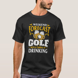 Weekend Forecast Golf With A Chance  Golfing  Golf T-Shirt