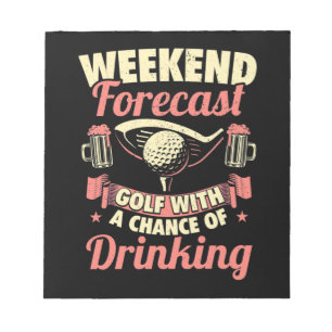 Weekend Forecast Golf With A Chance Of Drinking Notepad