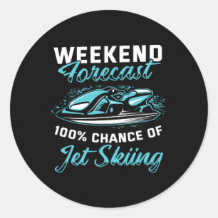 Weekend Forecast Jet Skiing Funny Jet Ski 1 Classic Round Sticker