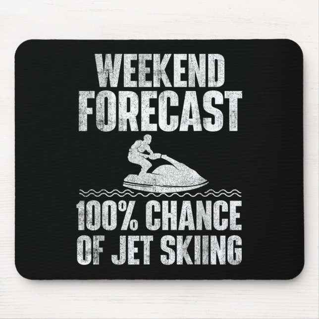 Weekend Forecast Jet Skiing - Jet Ski Lover Vacati Mouse Mat (Front)