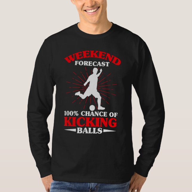 Weekend Forecast Kicking Balls Pitcher Kickball T-Shirt (Front)