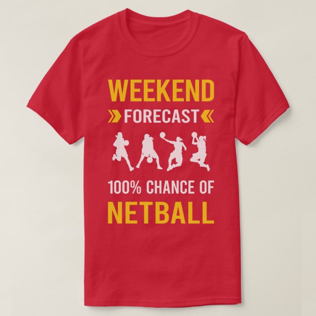 Weekend Forecast Netball T-Shirt (Design Front)