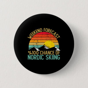 Weekend Forecast Nordic Skiing Shirts Funny Retro 6 Cm Round Badge