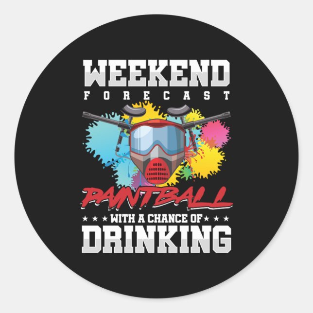 Weekend Forecast Paintball Player Drinking Gift Classic Round Sticker (Front)