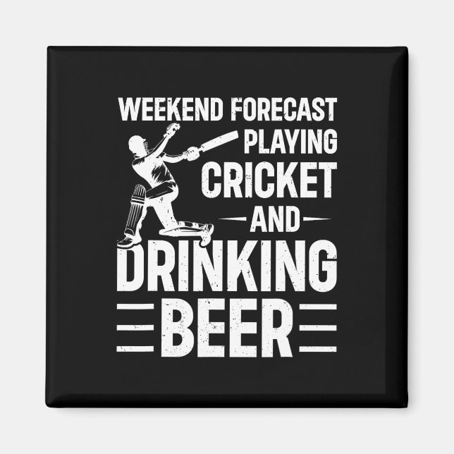 Weekend Forecast Playing Cricket And Drinking Beer Magnet (Front)
