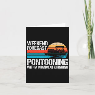 Weekend Forecast Pontooning With A Chance Of Drink Card