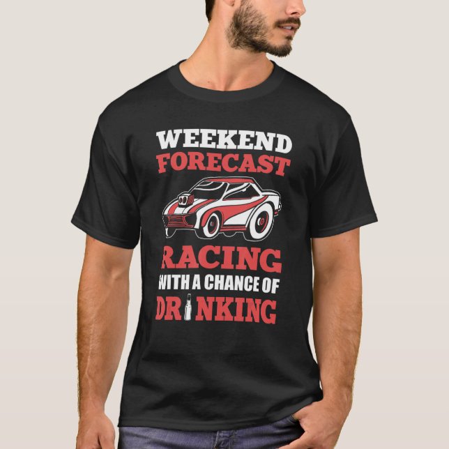 Weekend Forecast Racing Drinking Dirt Track Racing T-Shirt (Front)