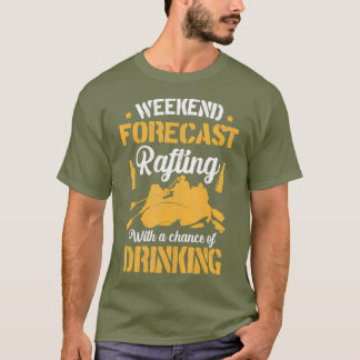 Weekend Forecast Rafting With A Chance of T-Shirt