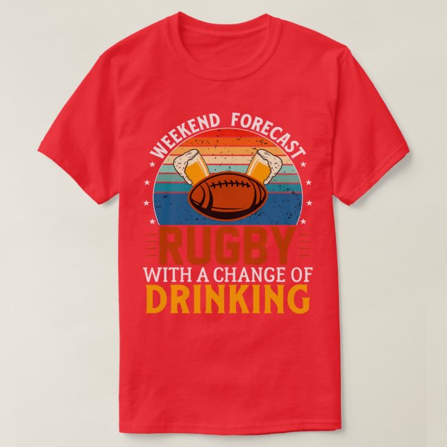 weekend forecast Rugby with change of drinking T-Shirt (Design Front)