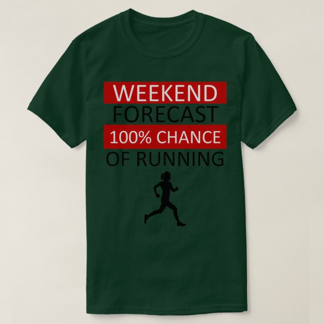 Weekend Forecast Running Jogging Marathon T-Shirt (Design Front)