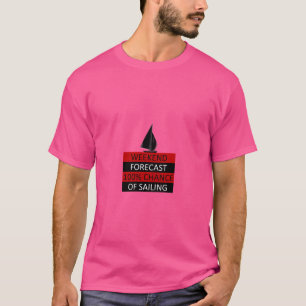 Weekend Forecast Sailing Sailor Skipper Sports Hob T-Shirt