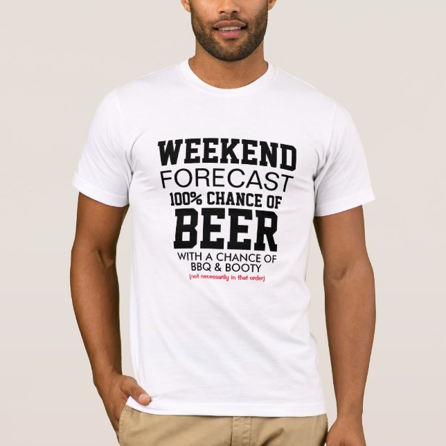 Weekend Forecast Shirt - 100% Beer & BBQ (Front)
