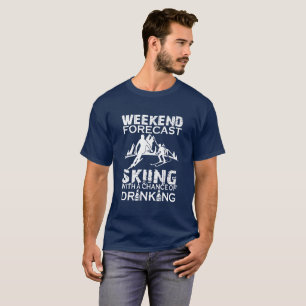 WEEKEND FORECAST SKIING T-Shirt