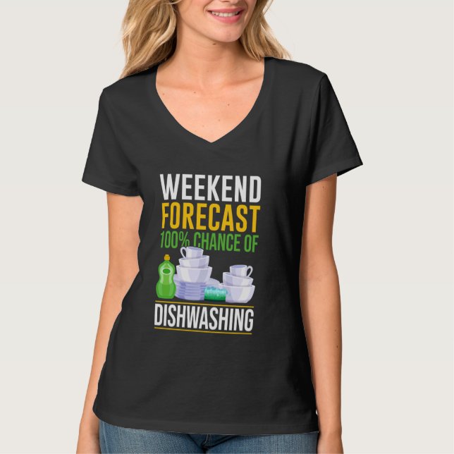 Weekend Forecaste Kitchen Dishwasher T-Shirt (Front)
