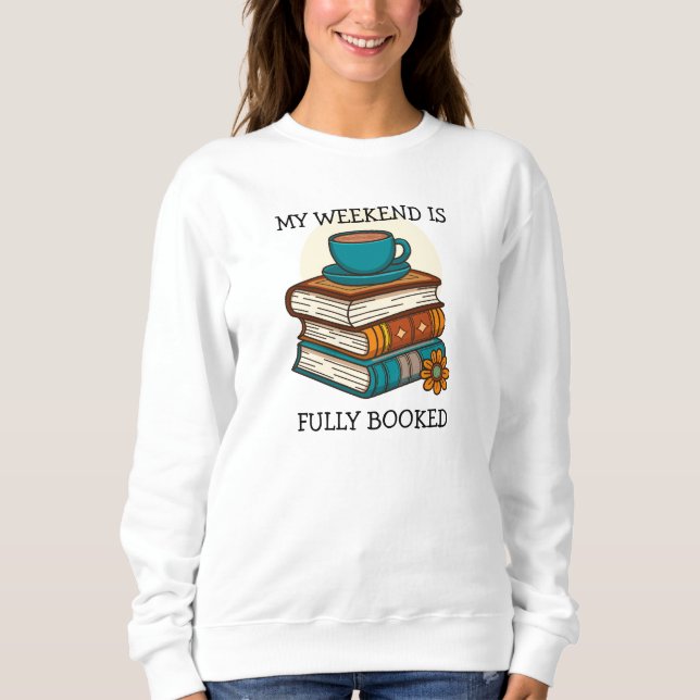 Weekend Fully Booked Book Lovers Sweatshirt (Front)