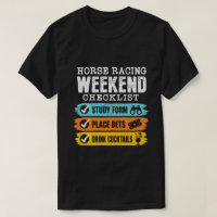 Weekend Fun: Horse Racing Checklist T-Shirt