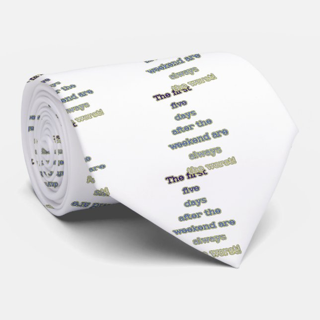 Weekend funny text tie (Rolled)