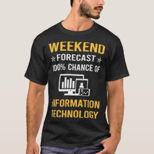 Weekend Information Technology T-Shirt