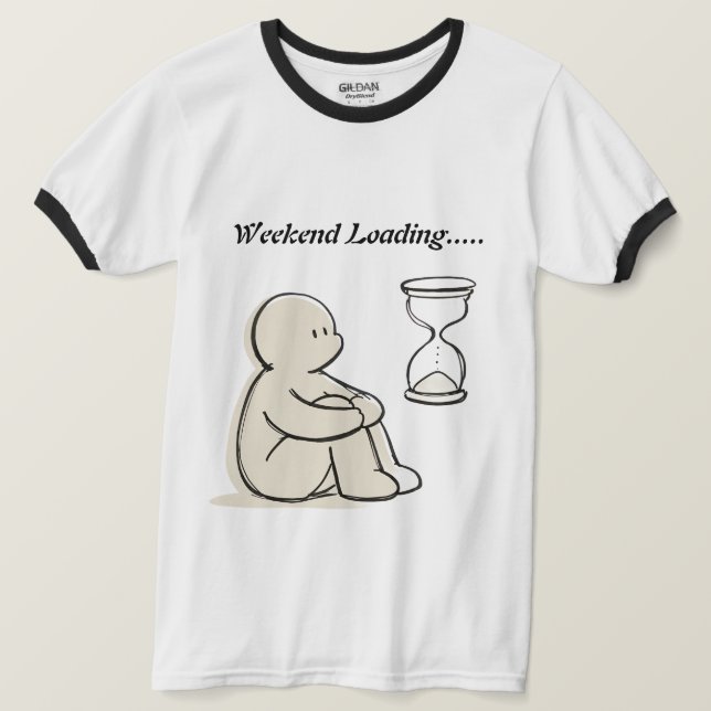 Weekend Loading - Funny Hourglass T-Shirt (Design Front)