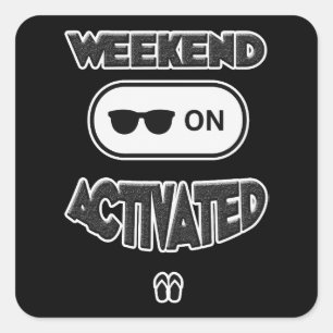 Weekend Mode Activated Shirt – Funny Relax Design Square Sticker