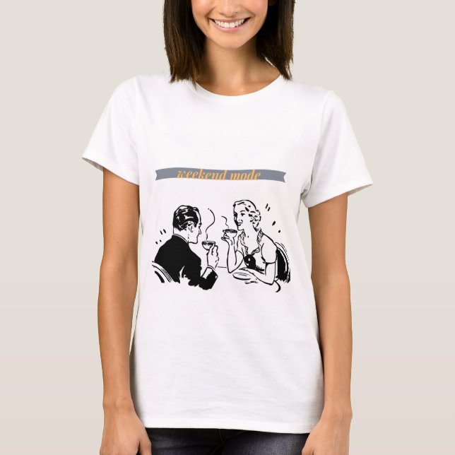 Weekend Mode Shirt (Front)