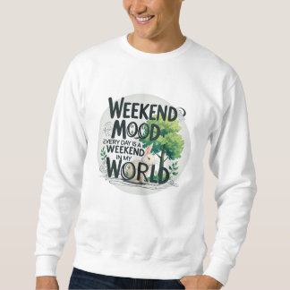 Weekend Mood – Chill Vibes & Woodland Feels Sweatshirt