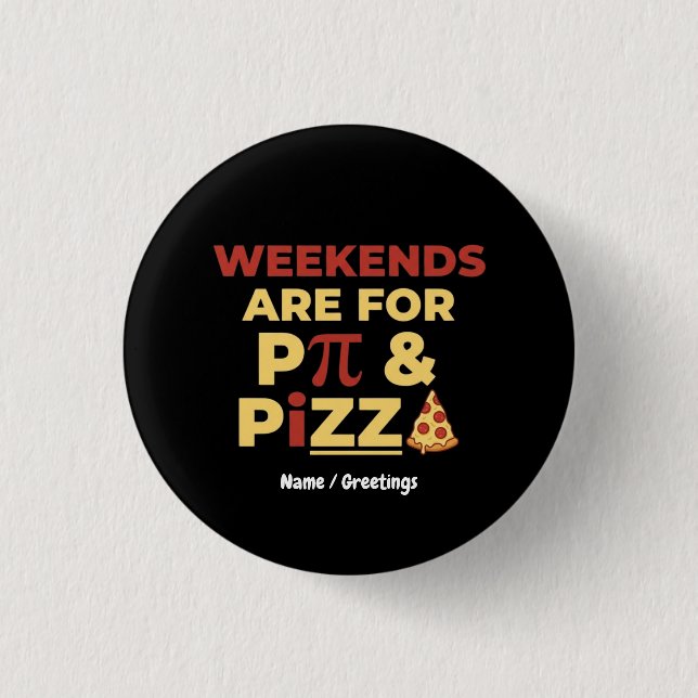 Weekend Pi Day & Pizza Party Math Lover Foodie Fun 3 Cm Round Badge (Front)