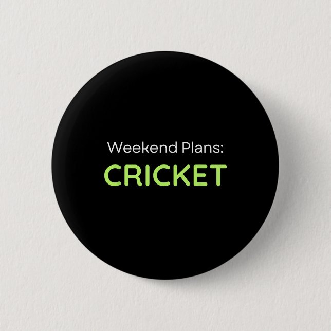 Weekend Plans Cricket Cricketer  6 Cm Round Badge (Front)