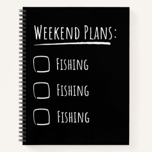 Weekend Plans Fishing Notebook