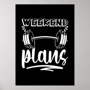 Weekend Plans - Funny Workout Gym Fitness Humour Poster