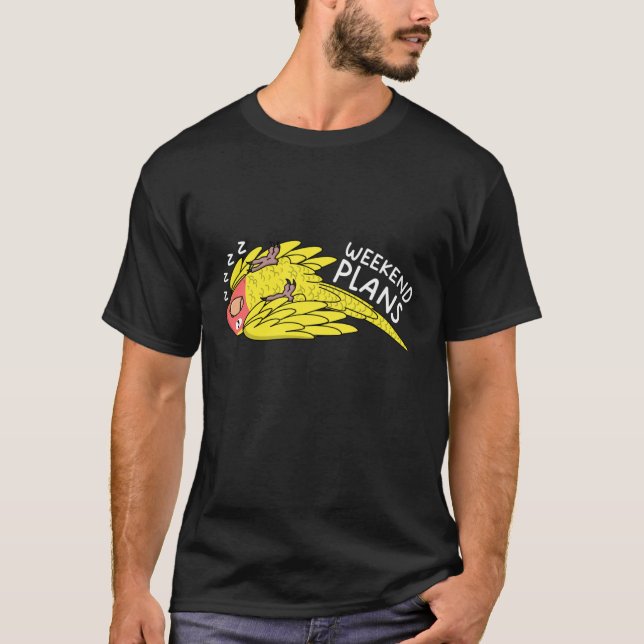 Weekend Plans Parrot I Sleeping Peach faced Lutino T-Shirt (Front)