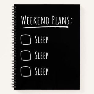 Weekend Plans Sleep Notebook