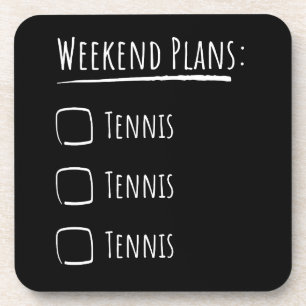 Weekend Plans Tennis Coaster