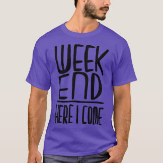 Weekend T-Shirt