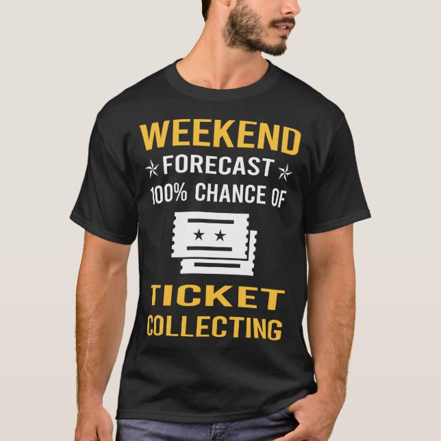 Weekend Ticket Collecting Tickets T-Shirt (Front)