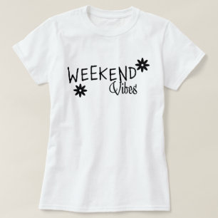 Weekend Vibes T-Shirt