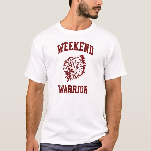 Weekend Warrior T-Shirt (Front)