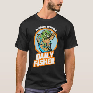 Weekend Worrier Daily Fisher Funny Fishing Design T-Shirt