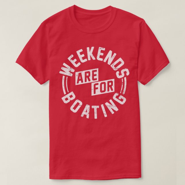 Weekends are for Boating T-Shirt (Design Front)