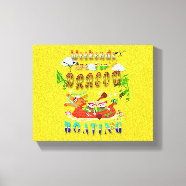 Weekends Are For Dragon Boating Canvas Print (Front)