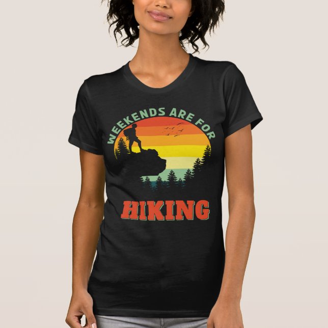 Weekends Are For Hiking Backpacking Adventure T-Shirt (Front)
