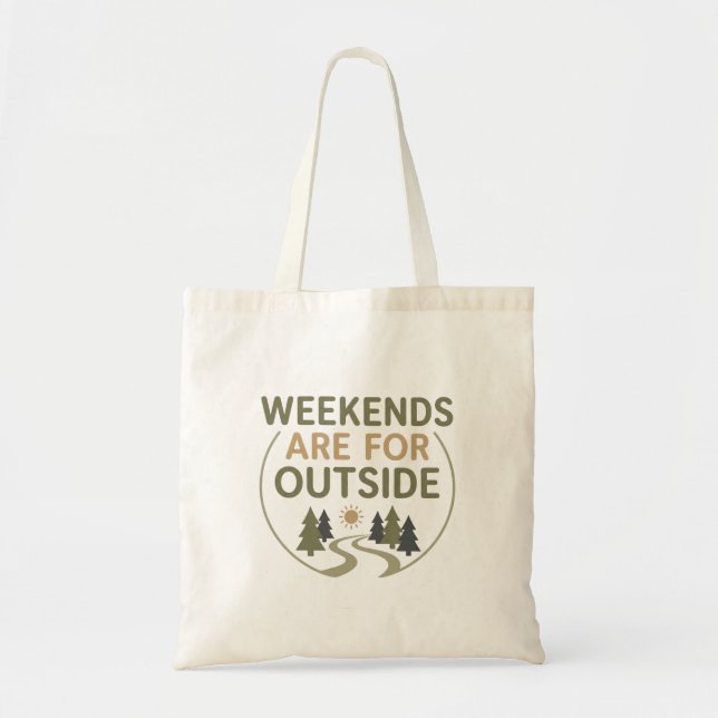 Weekends Are For Outside Tote Bag (Front)