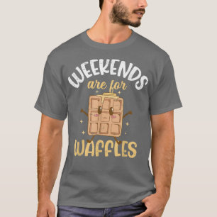 Weekends Are For Waffles Cone Baking Breakfast Mak T-Shirt
