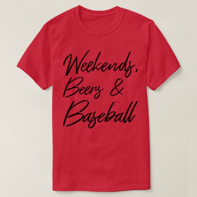 Weekends Beers And Baseball IV T-Shirt (Design Front)