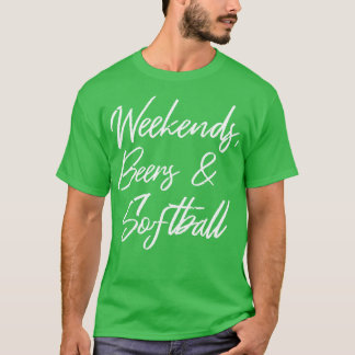 Weekends Beers And Softball III 3 T-Shirt
