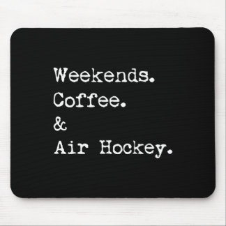 Weekends coffee & air hockey tabletop game mouse mat