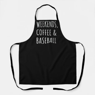 Weekends, Coffee And Baseball I Apron