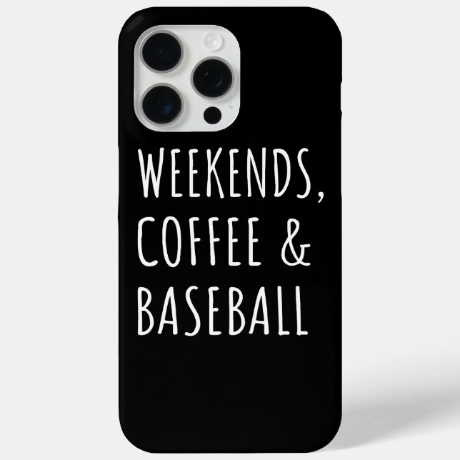 Weekends, Coffee And Baseball I Case-Mate iPhone Case (Back)